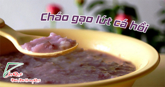 Cháo cá hồi gạo lứt cho bé từ 6 đến 9 tháng tuổi