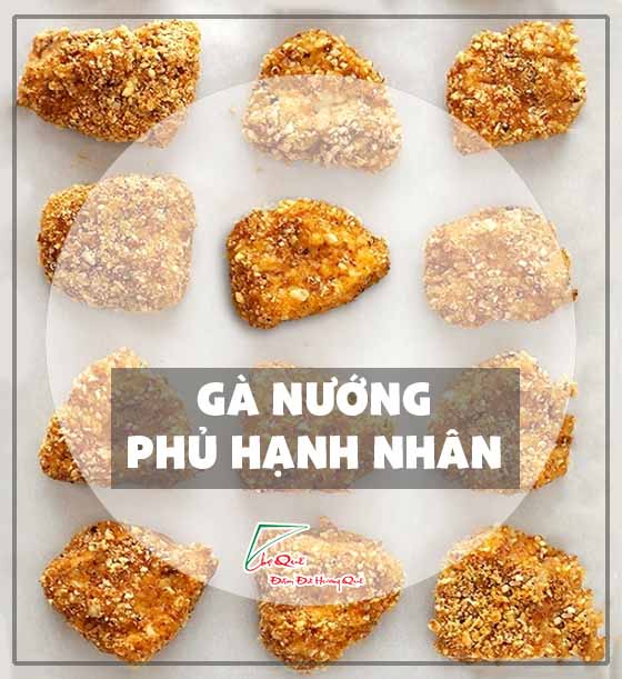 Lạ, Ngon với Gà nướng phủ Hạnh nhân