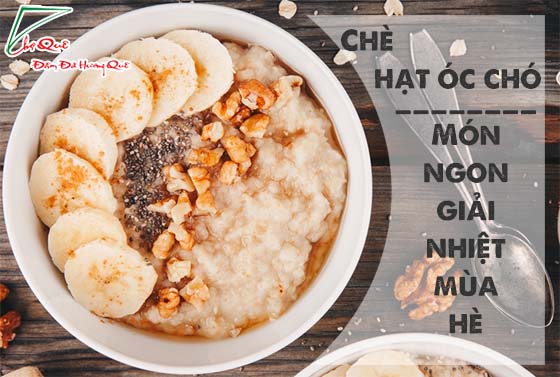 CÁCH NẤU CHÈ HẠT ÓC CHÓ – MÓN NGON GIẢI NHIỆT MÙA HÈ